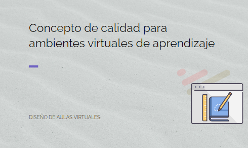 Calidad del diseño de aulas virtuales