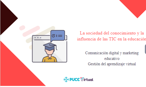 La sociedad del conocimiento y la influencia de las TIC en la educación