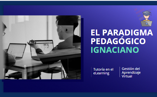 El  paradigma pedagógico ignaciano y el e-learning