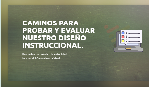 Caminos para probar y evaluar nuestro Diseño Instruccional