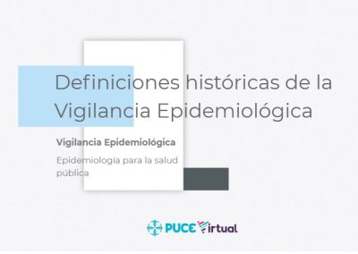 Definiciones históricas de la vigilancia epidemiológica, objetivos, funciones, usos, eventos bajo vigilancia