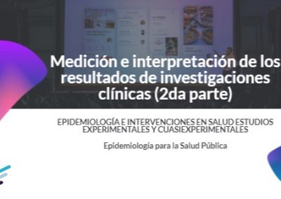Medición e interpretación de los resultados de investigaciones clínicas (2da parte)
