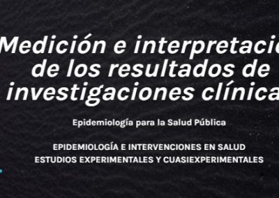 Medición e interpretación de los resultados de investigaciones clínicas