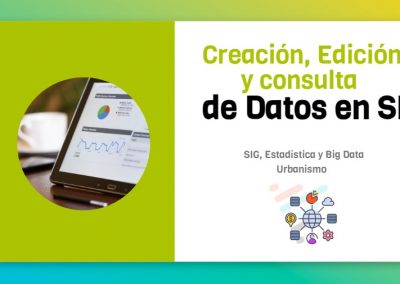 Creación, Edición y Consulta de Datos en SIG