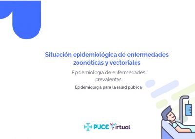 Situación epidemiológica de enfermedades zoonóticas y vectoriales​