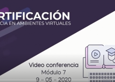 Video conferencia – Módulo 7 – Certificación docencia en ambientes virtuales PUCE