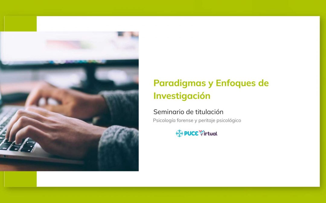 Paradigmas y Enfoques de Investigación​