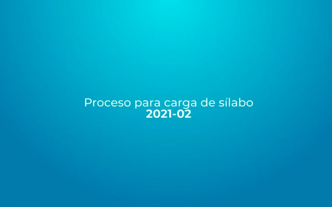 Carga de Sílabo 2021 – 02 – Posgrados