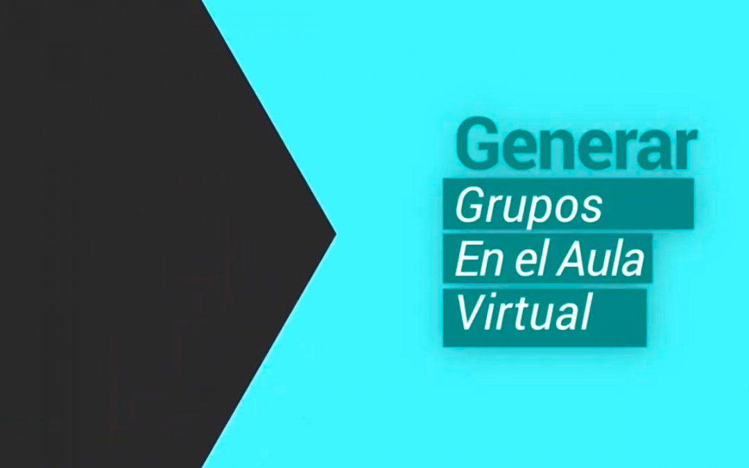 Generar grupos en el aula virtual