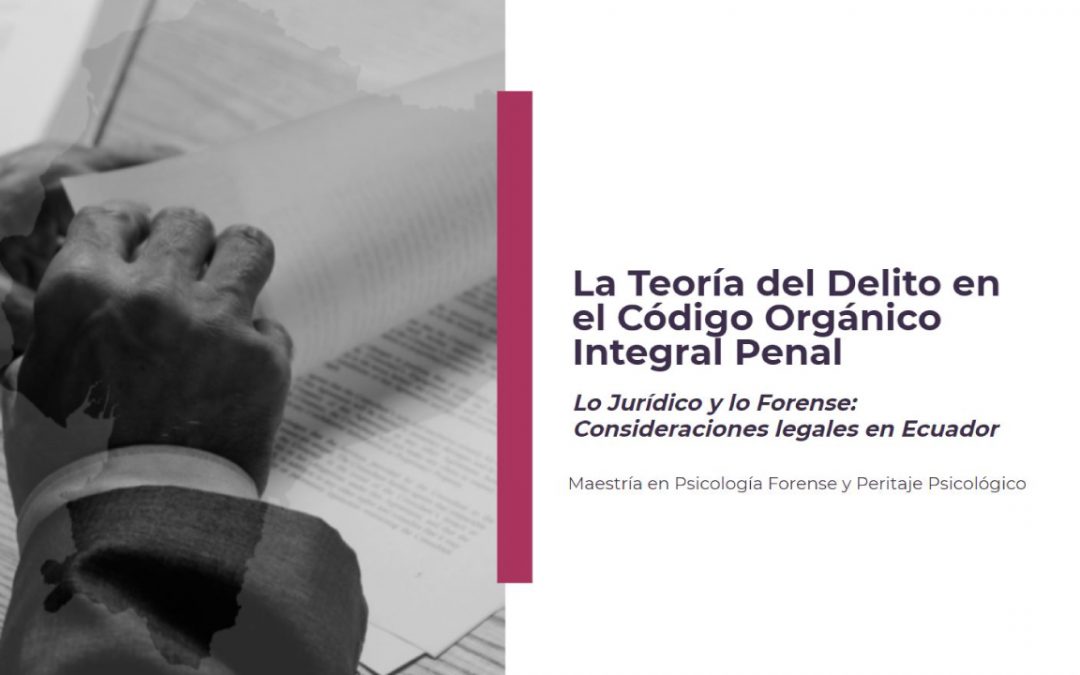 La Teoría del Delito en el Código Orgánico Integral Penal