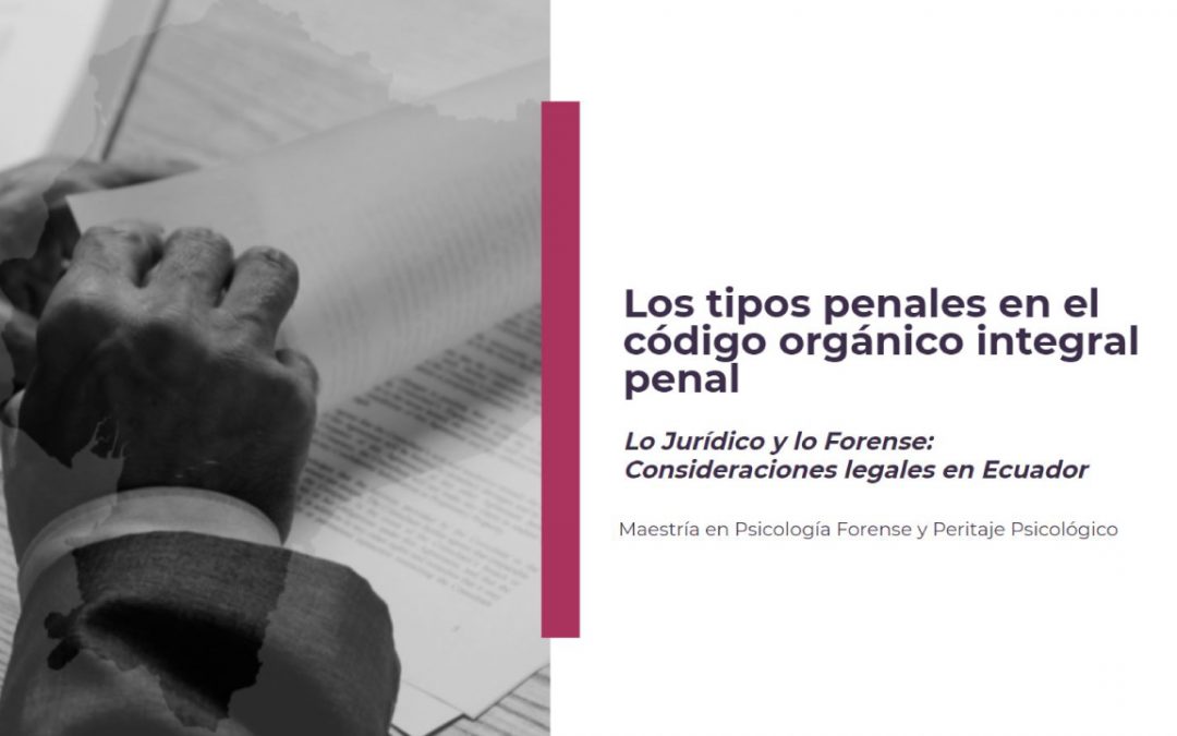 Los Tipos Penales en el Código Orgánico Integral Penal