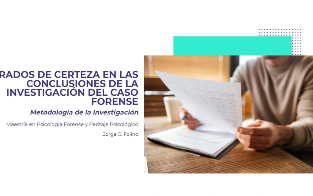 Grados de Certeza en las Conclusiones de la Investigación del Caso Forense