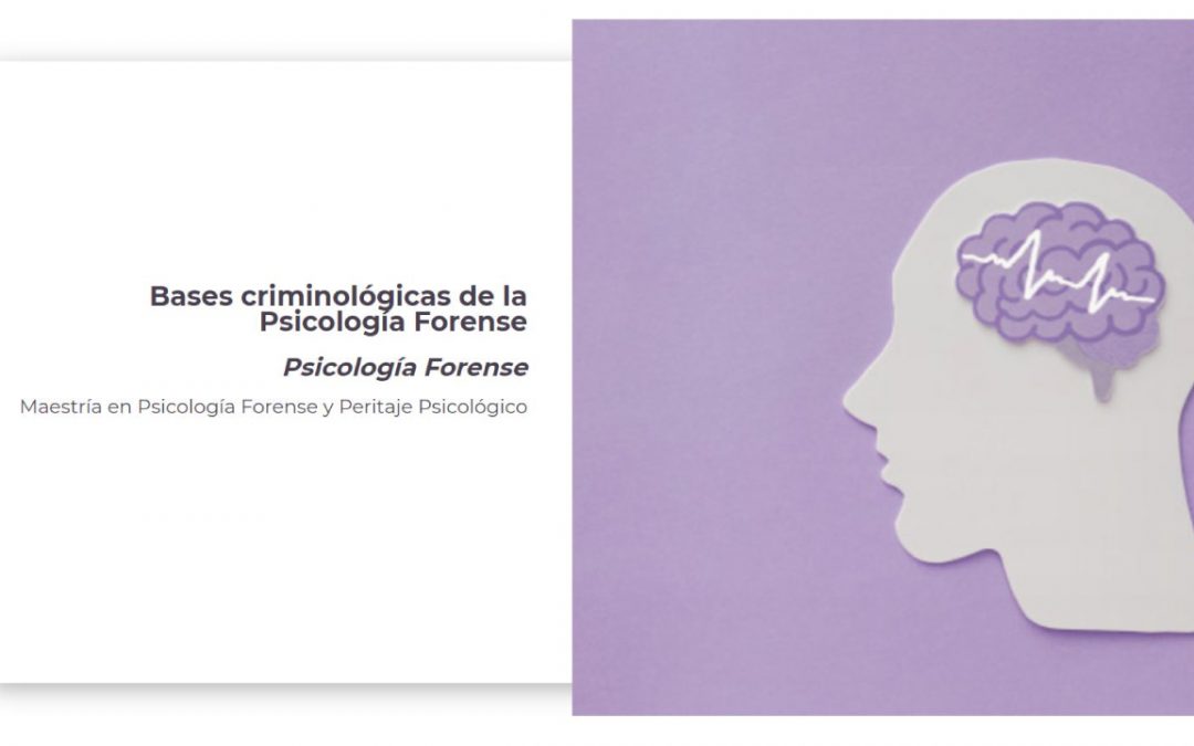 Bases criminológicas de la Psicología Forense