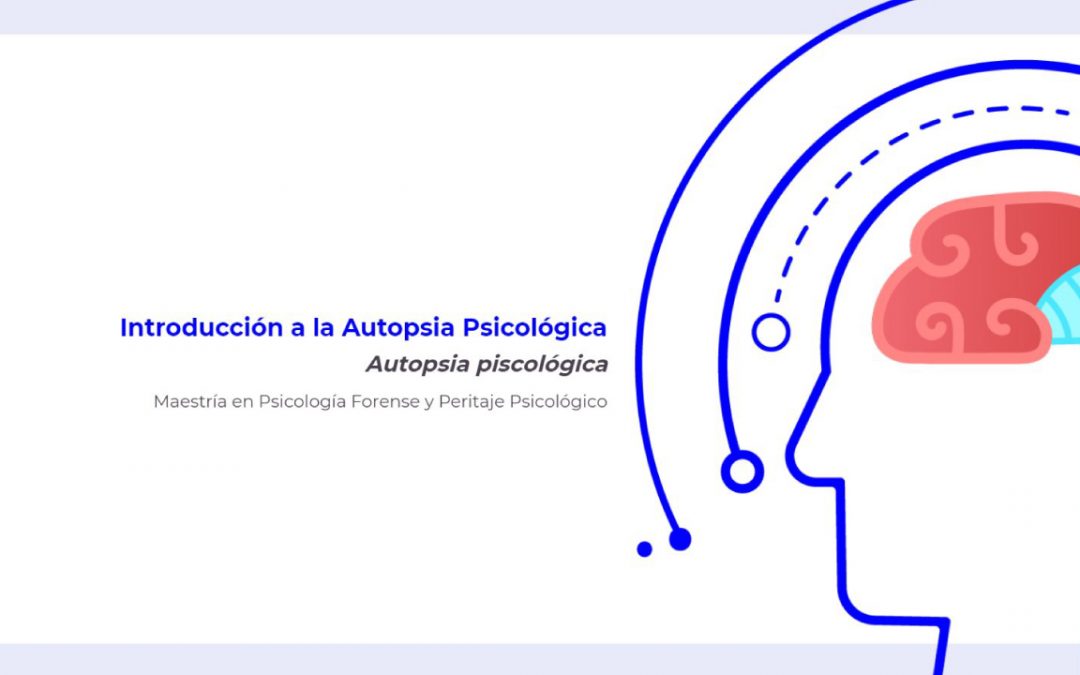 Introducción a la Autopsia Psicológica