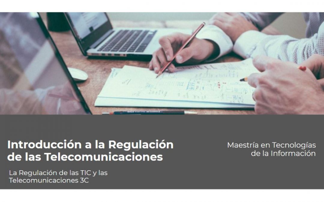 Introducción a la Regulación de las Telecomunicaciones