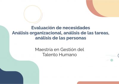 Evaluación de necesidades: Análisis organizacional, análisis de las tareas, análisis de las personas (3)