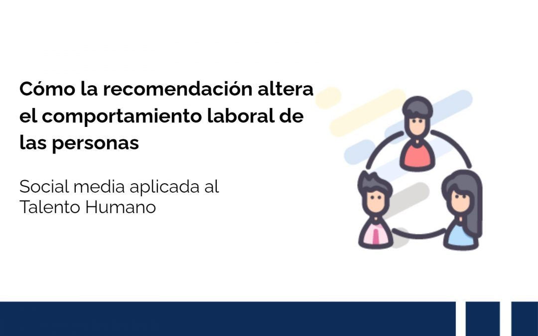 Cómo la recomendación altera el comportamiento laboral de las personas (2)