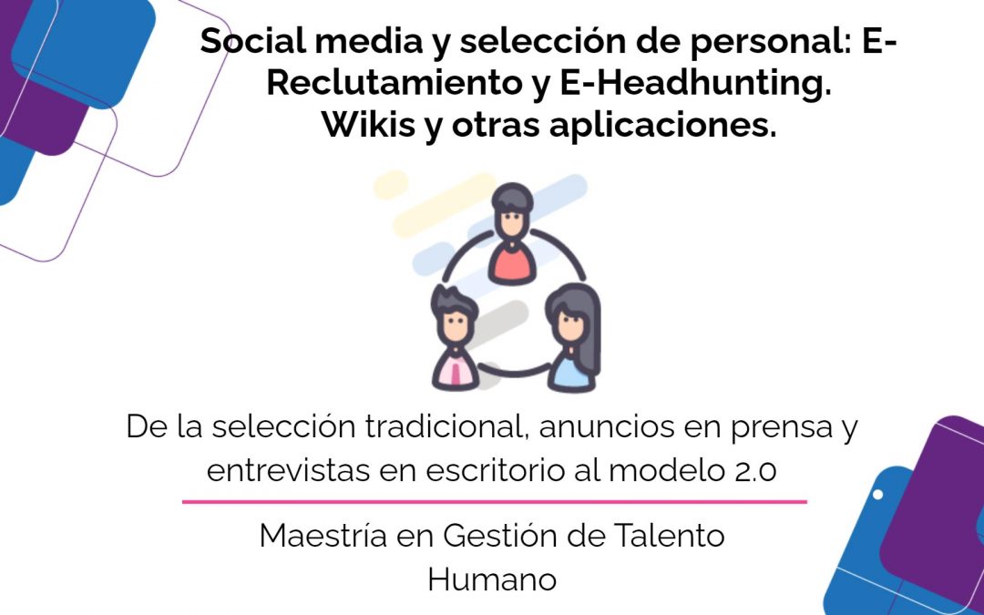 Social media y selección de personal: E-Reclutamiento y E-Headhunting. Wikis y otras aplicaciones