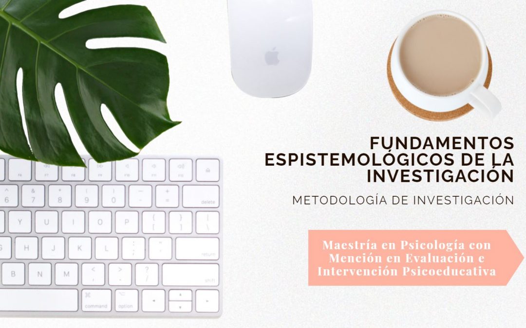 Fundamentos Epistemológicos de la Investigación