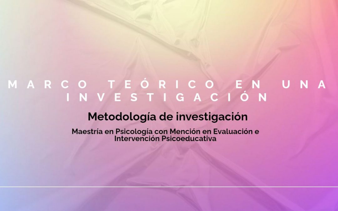 Marco Teórico en una Investigación