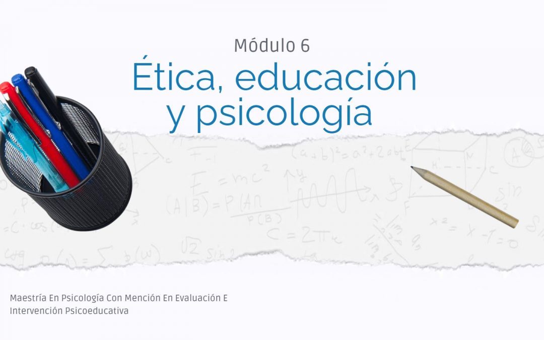 Ética, educación y psicología