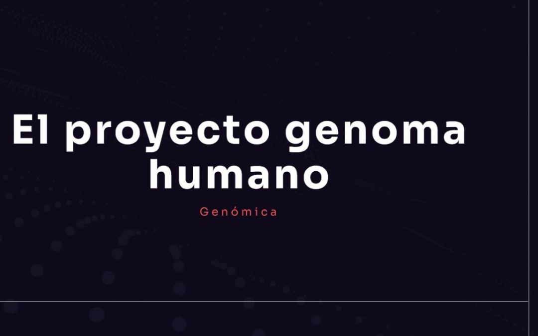 El proyecto genoma humano