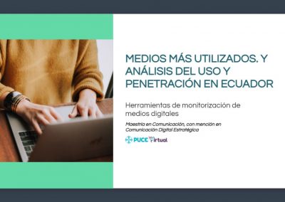 Medios más utilizados y análisis del uso y penetración en Ecuador.