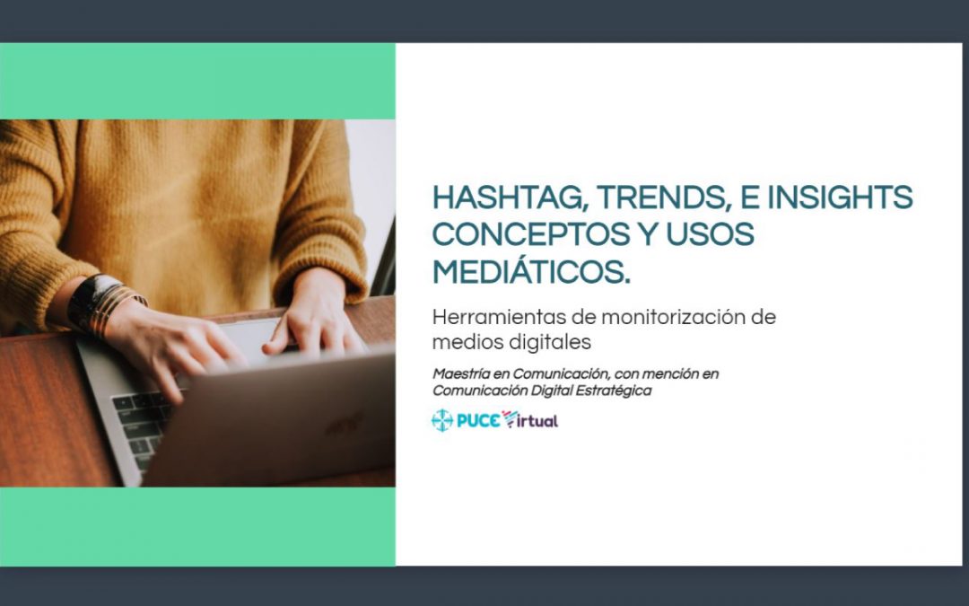 Hashtag, trends, e Insights conceptos y usos mediáticos -Hashtag