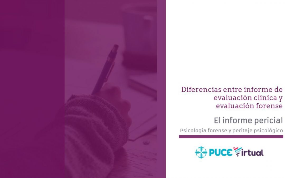 Diferencias entre informe de evaluación clínica y evaluación forense