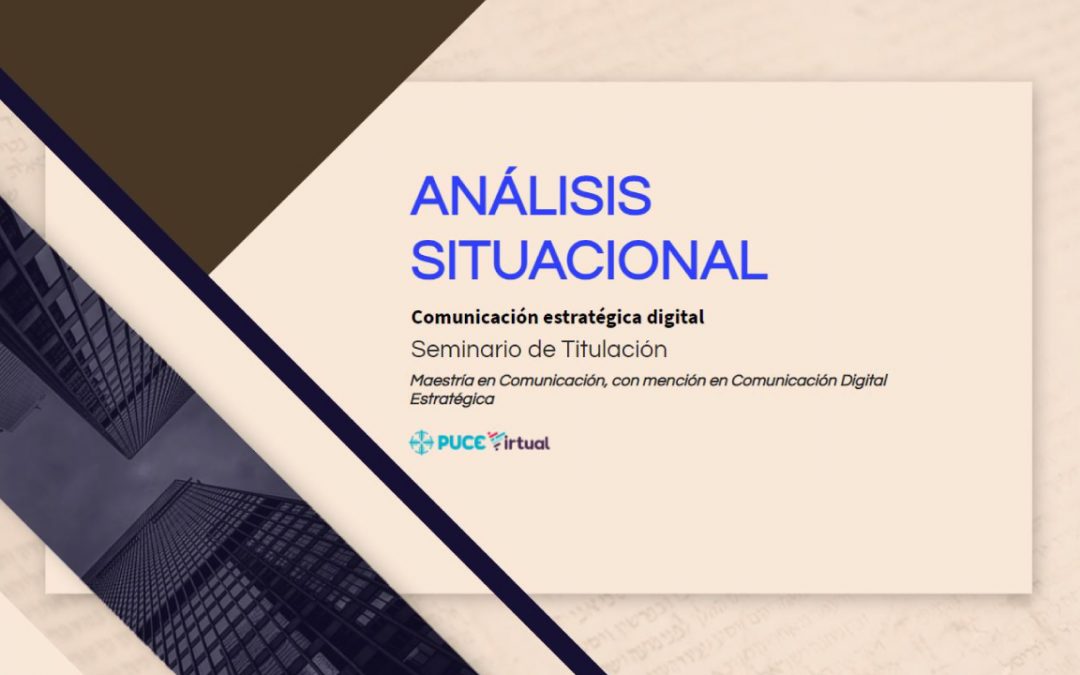Análisis situacional – Comunicación estratégica digital