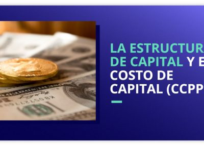 La Estructura de Capital y el Costo de Capital (CCPP)