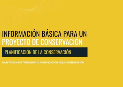 Información Básica para un Proyecto de Conservación Conservación