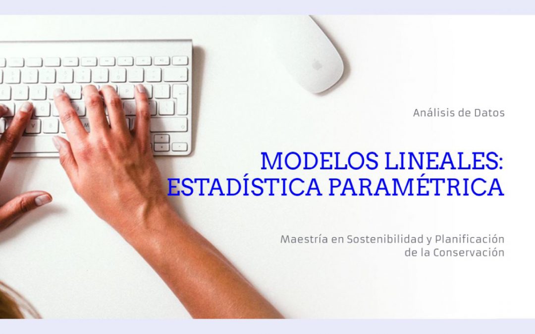 Modelos Lineales: Estadística Paramétrica