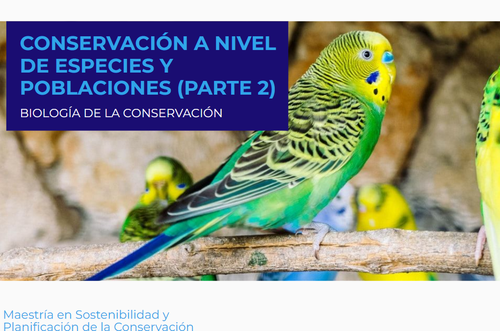 Conservación a nivel de especies y poblaciones (parte 2)