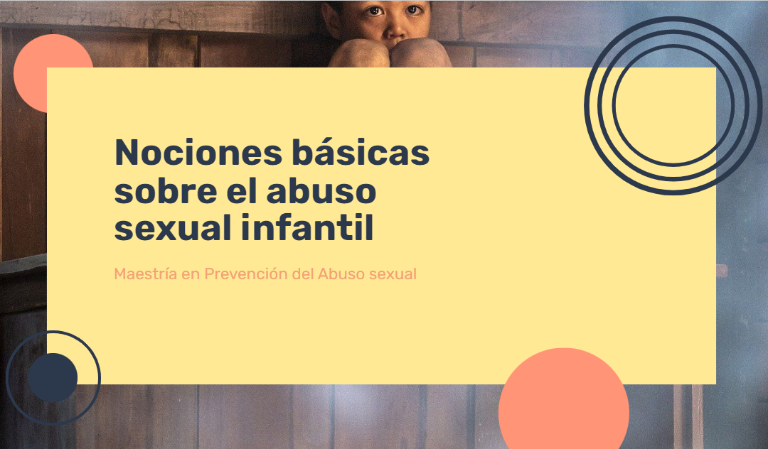 Nociones básicas sobre el abuso sexual infantil