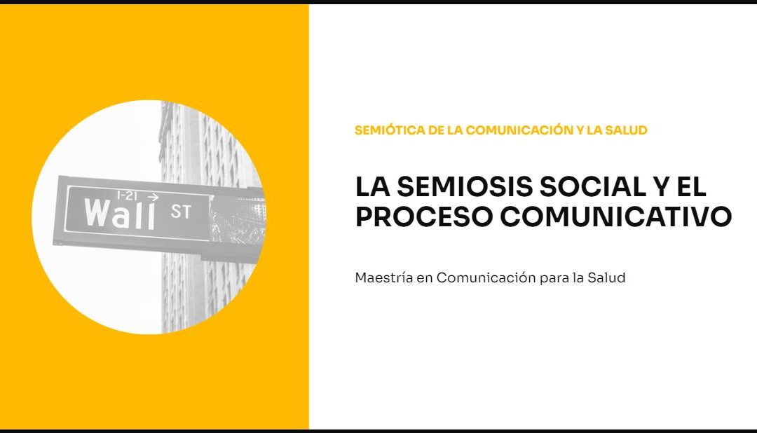 La Semiosis Social y el  Proceso Comunicativo