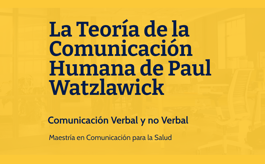 La Teoría de la Comunicación Humana de Paul Watzlawick