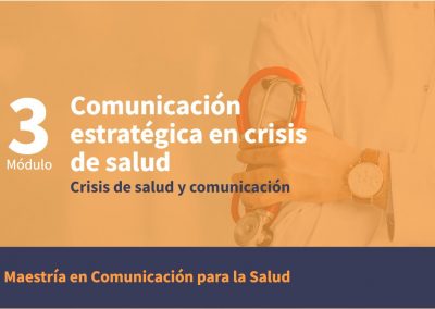 Comunicación estratégica en crisis de salud. Módulo 3