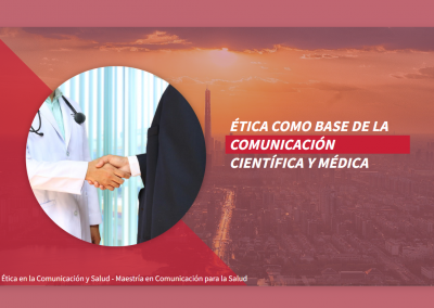 Ética como base de la comunicación científica y médica