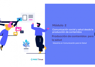 Comunicación social y salud desde la producción de contenidos​. Módulo 2