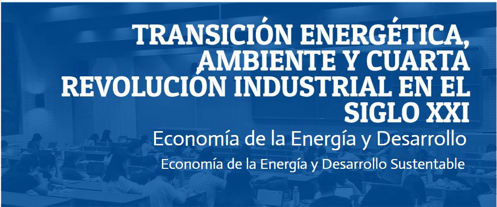 Transición energética, ambiente y cuarta revolución industrial en el siglo XXI