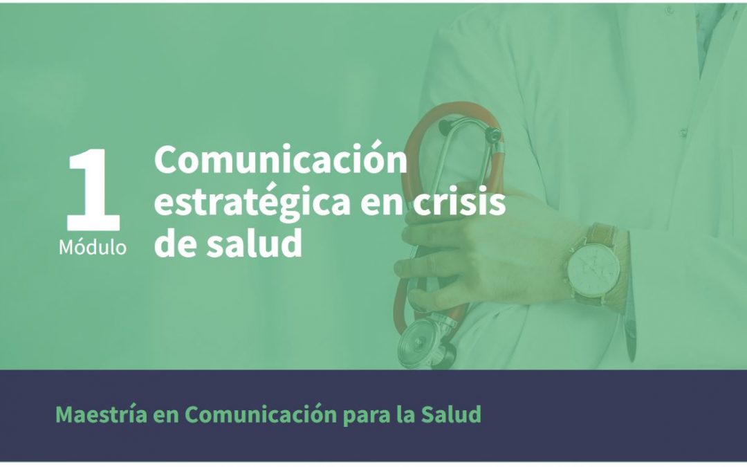 Comunicación estratégica en crisis de salud. Módulo 1