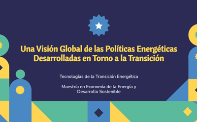 Una Visión Global de las Políticas Energéticas Desarrolladas en Torno a la Transición