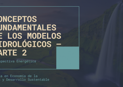 Conceptos fundamentales de los modelos hidrológicos – Parte 2